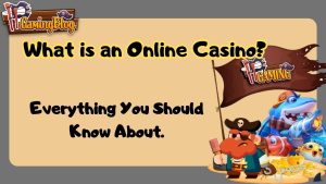 What is an Online Casino Everything You Should Know About.